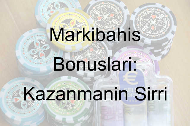 Markibahis bonusları